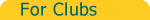 For Clubs