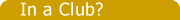 In a Club?